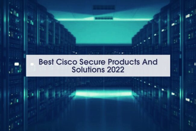 Best Cisco Secure Products And Solutions Best Cisco Secure Products And Solutions