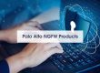 Palo Alto NGFW Products